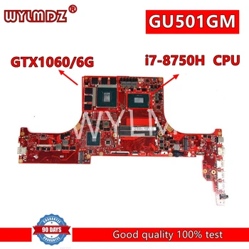 GU501GM i7-8750H CPU GTX1060/6G sąsiuvinis Mainboard Asus ROG Zephyrus GU501GS GU501G GM501G GM501GM Nešiojamas Plokštė Išbandyti